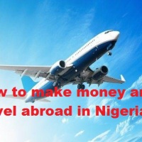 How to make money and travel abroad in Nigeria